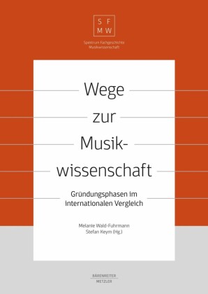 Wege zur Musikwissenschaft / Paths to Musicology