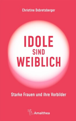Idole sind weiblich