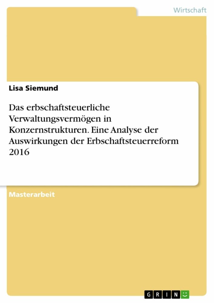 Das erbschaftsteuerliche Verwaltungsvermögen in Konzernstrukturen. Eine Analyse der Auswirkungen der Erbschaftsteuerreform 2016 main product photo