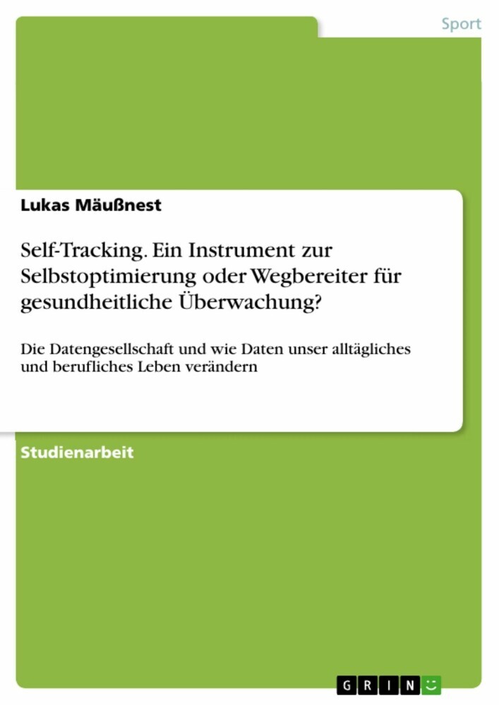Self-Tracking. Ein Instrument zur Selbstoptimierung oder Wegbereiter für gesundheitliche Überwachung? main product photo
