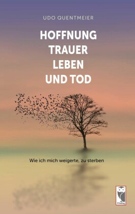Hoffnung, Trauer, Leben und Tod