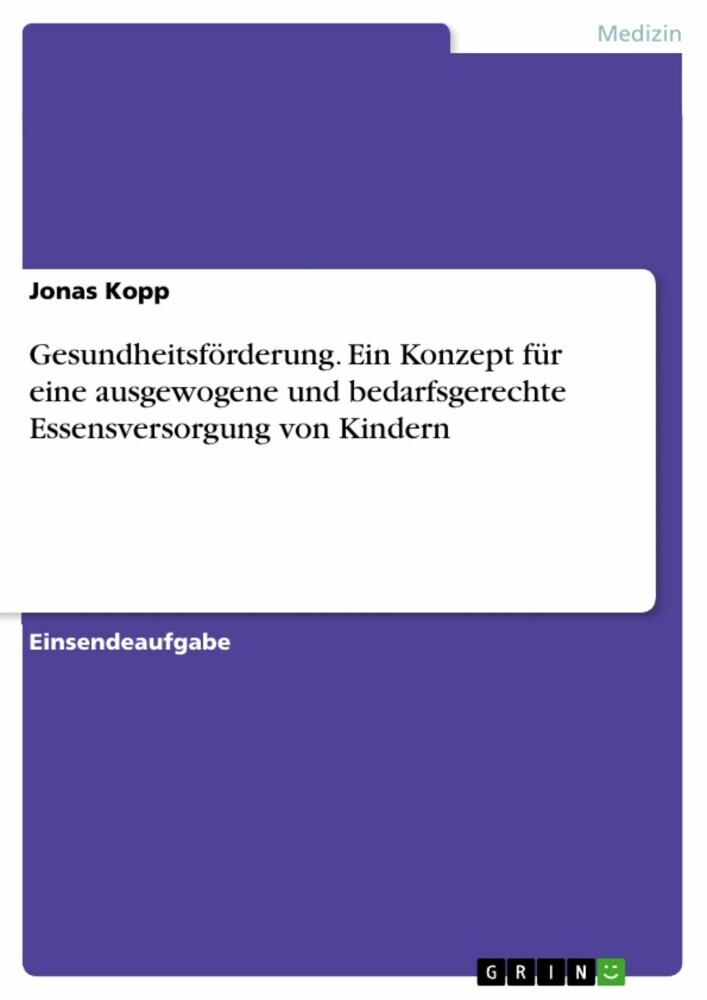 Gesundheitsförderung. Ein Konzept für eine ausgewogene und bedarfsgerechte Essensversorgung von Kindern main product photo