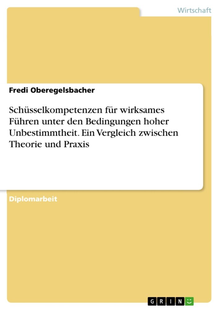 Schüsselkompetenzen für wirksames Führen unter den Bedingungen hoher Unbestimmtheit. Ein Vergleich zwischen Theorie und Praxis main product photo