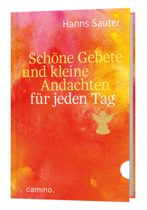 Schöne Gebete und kleine Andachten für jeden Tag
