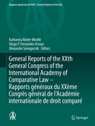 General Reports of the XXth General Congress of the International Academy of Comparative Law - Rapports généraux du XXème Congrès général  de l'Académie internationale de droit comparé