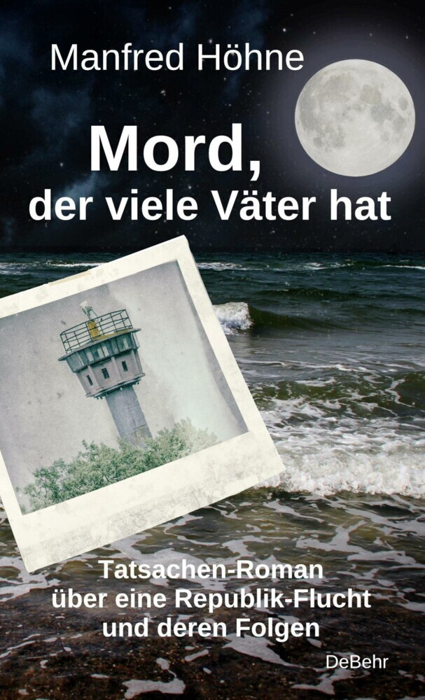 Mord, der viele Väter hatte - Tatsachen-Roman über eine Republik-Flucht und deren Folgen main product photo