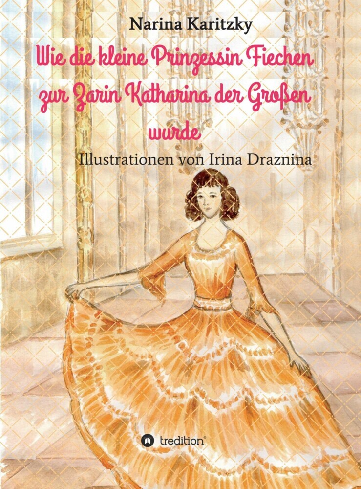 Wie die kleine Prinzessin Fiechen zur Zarin Katharina der Großen wurde main product photo