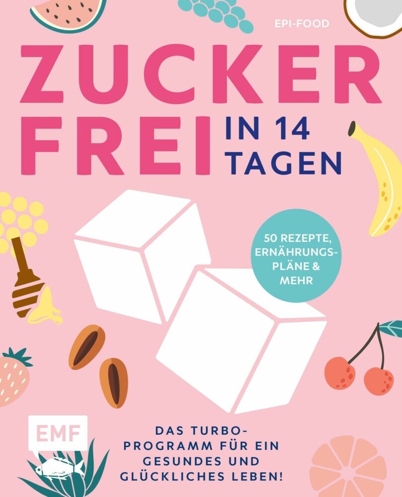 Zuckerfrei in 14 Tagen - Das Turbo-Programm für ein gesundes und glückliches Leben! main product photo