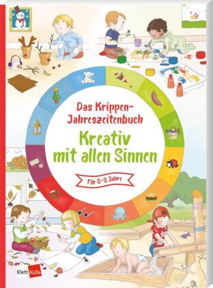 Das Krippen-Jahreszeitenbuch Kreativ mit allen Sinnen