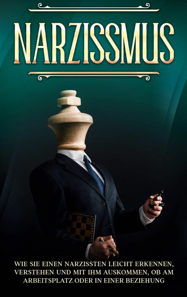 Narzissmus: Wie Sie einen Narzissten leicht erkennen, verstehen und mit ihm auskommen, ob am Arbeitsplatz oder in einer Beziehung main product photo