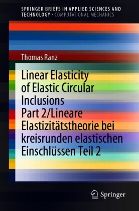 Linear Elasticity of Elastic Circular Inclusions Part 2/Lineare Elastizitätstheorie bei kreisrunden elastischen Einschlüssen Teil 2
