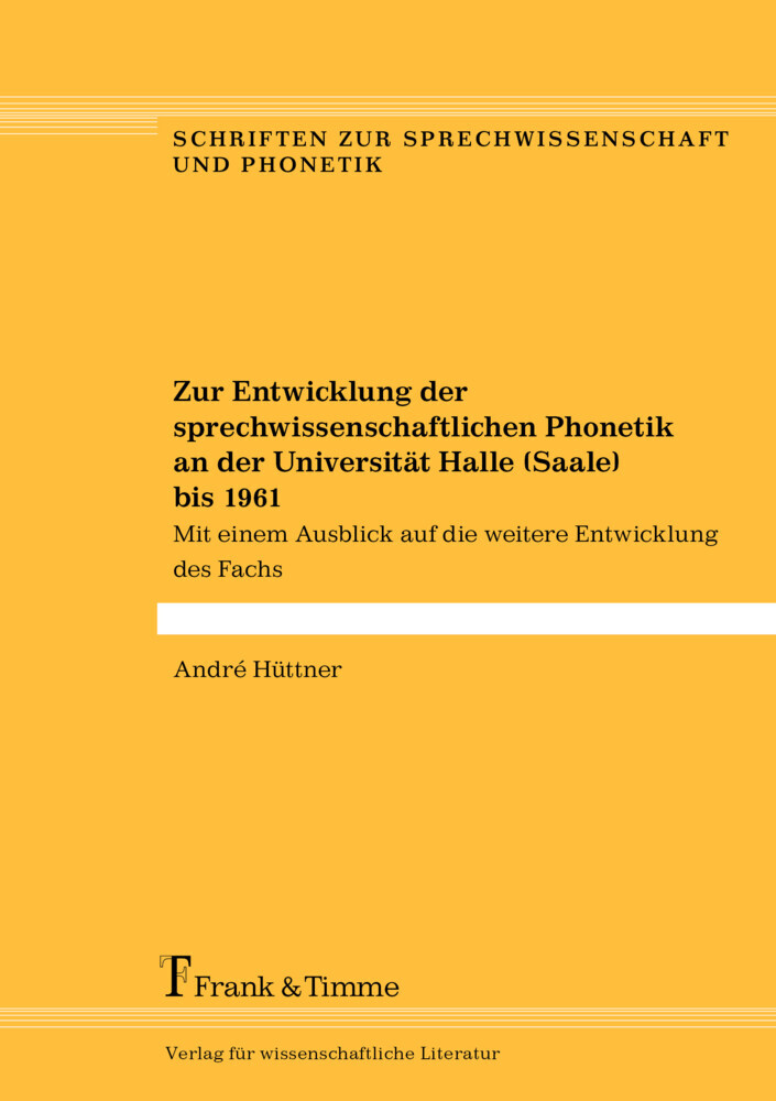 Zur Entwicklung der sprechwissenschaftlichen Phonetik an der Universität Halle (Saale) bis 1961 main product photo