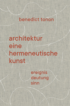 Architektur - eine hermeneutische Kunst