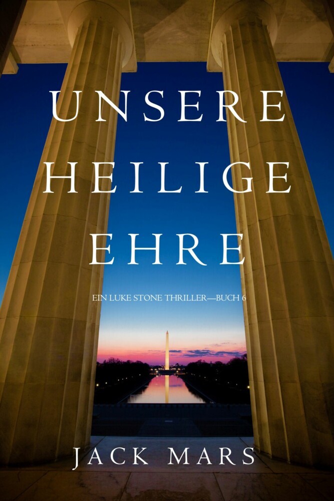 Unsere Heilige Ehre (Ein Luke Stone Thriller-Buch 6) main product photo