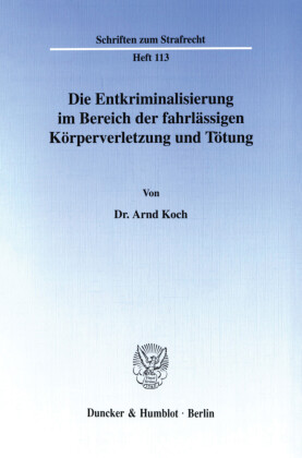 Die Entkriminalisierung im Bereich der fahrlässigen Körperverletzung und Tötung.