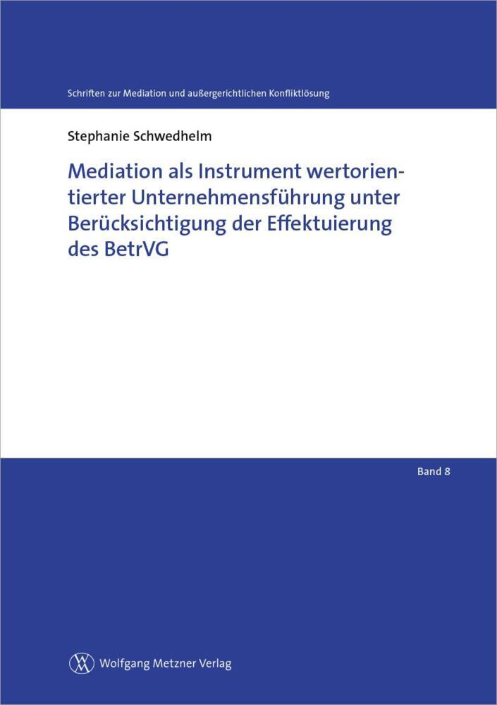 Mediation als Instrument wertorientierter Unternehmensführung unter Berücksichtigung der Effektuierung des BetrVG main product photo