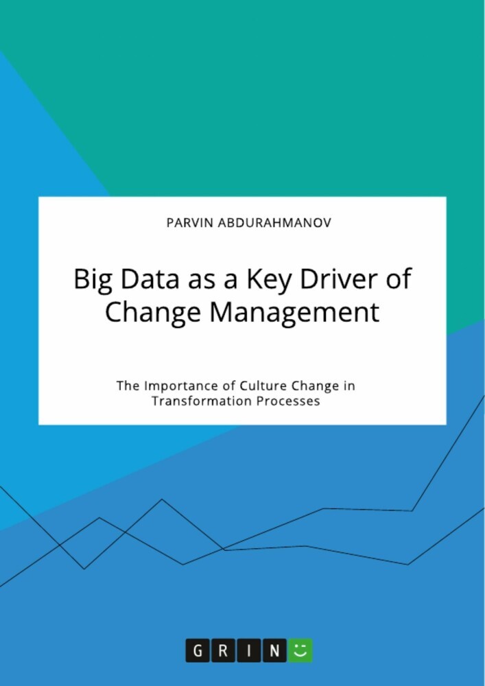 Big Data as a Key Driver of Change Management. The Importance of Culture Change in Transformation Processes main product photo