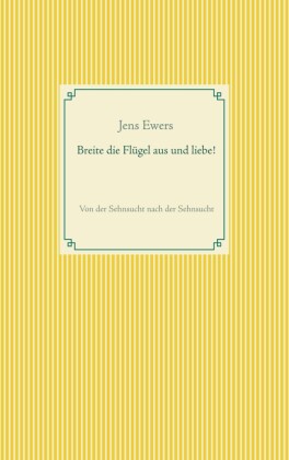 Breite die Flügel aus und liebe!