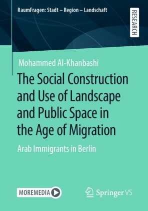 The Social Construction and Use of Landscape and Public Space in the Age of Migration