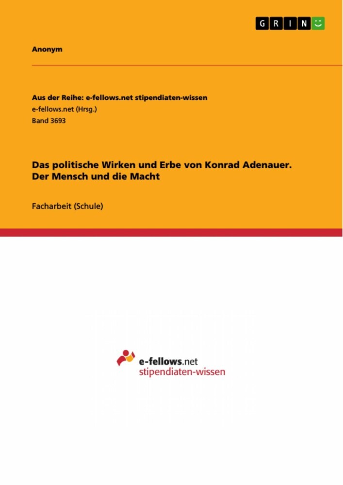Das politische Wirken und Erbe von Konrad Adenauer. Der Mensch und die Macht main product photo