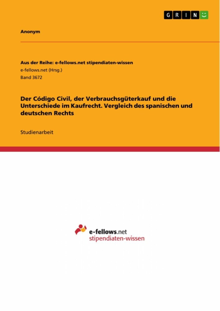 Der Código Civil, der Verbrauchsgüterkauf und die Unterschiede im Kaufrecht. Vergleich des spanischen und deutschen Rechts main product photo