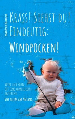 Krass! Siehst du! Eindeutig: Windpocken!