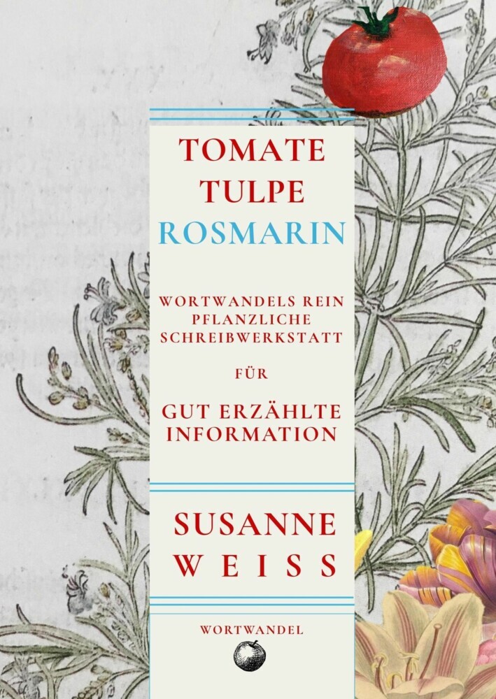 Tomate, Tulpe, Rosmarin. Schreibwerkstatt für gut erzählte Information main product photo