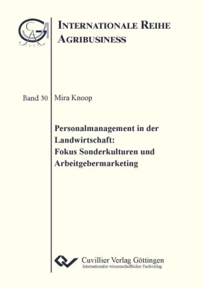 Personalmanagement in der Landwirtschaft: Fokus Sonderkulturen und Arbeitgebermarketing