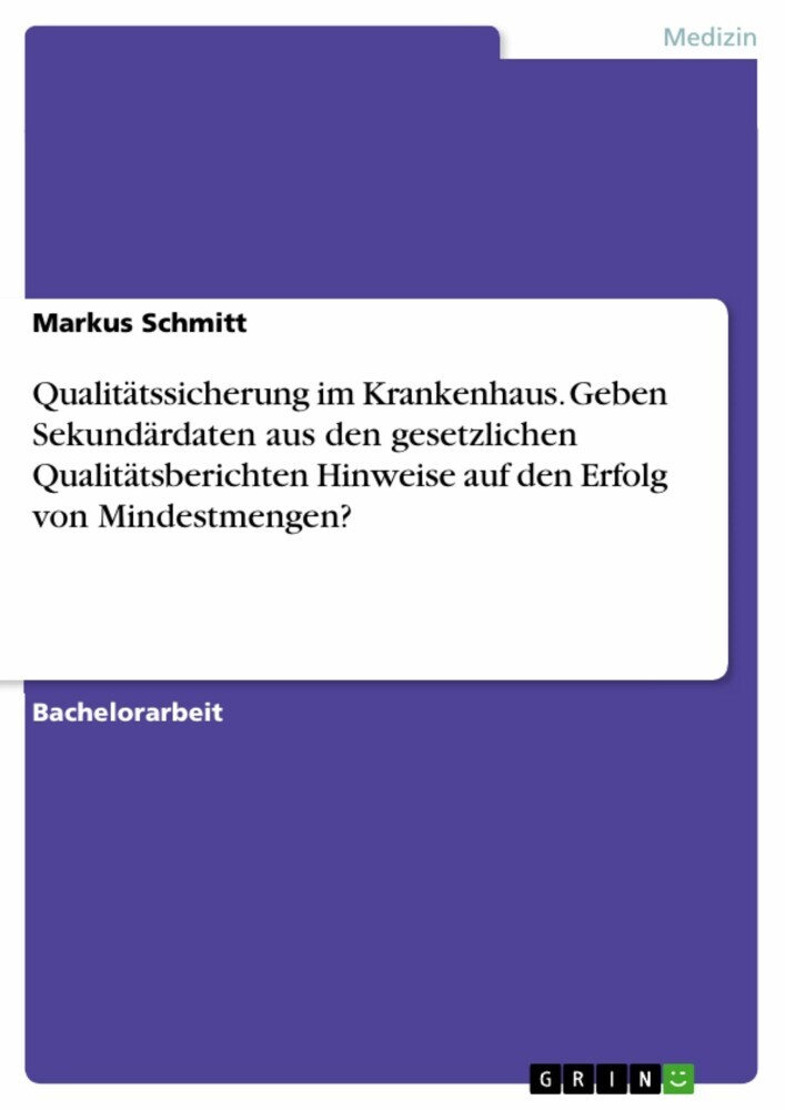 Qualitätssicherung im Krankenhaus. Geben Sekundärdaten aus den gesetzlichen Qualitätsberichten Hinweise auf den Erfolg von Mindestmengen? main product photo