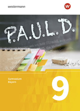 P.A.U.L. D. - Persönliches Arbeits- und Lesebuch Deutsch. Für Gymnasien in Bayern
