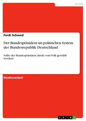 Der Bundespräsident im politischen System der Bundesrepublik Deutschland