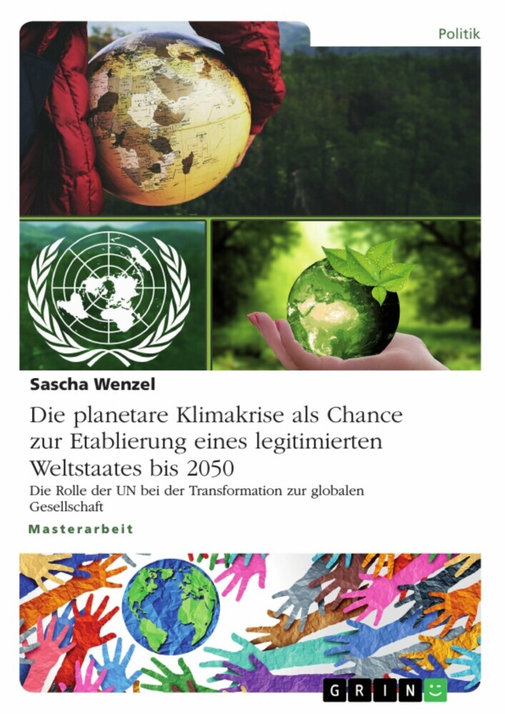 Die planetare Klimakrise als Chance zur Etablierung eines legitimierten Weltstaates bis 2050 main product photo
