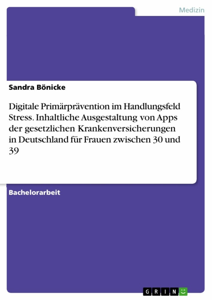 Digitale Primärprävention im Handlungsfeld Stress. Inhaltliche Ausgestaltung von Apps der gesetzlichen Krankenversicherungen in Deutschland für Frauen zwischen 30 und 39 main product photo