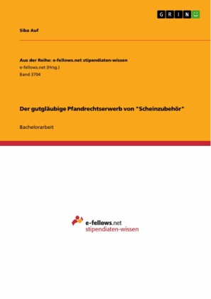 Der gutgläubige Pfandrechtserwerb von 'Scheinzubehör'