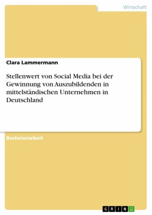 Stellenwert von Social Media bei der Gewinnung von Auszubildenden in mittelständischen Unternehmen in Deutschland