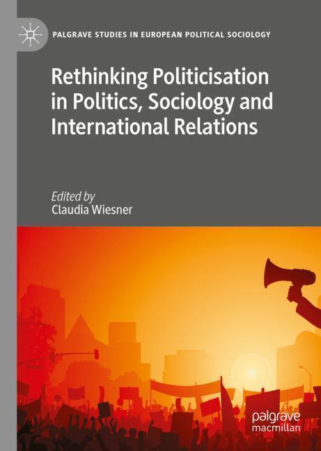 Rethinking Politicisation in Politics, Sociology and International Relations main product photo