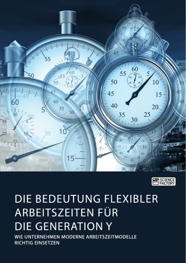 Die Bedeutung flexibler Arbeitszeiten für die Generation Y. Wie Unternehmen moderne Arbeitszeitmodelle richtig einsetzen main product photo