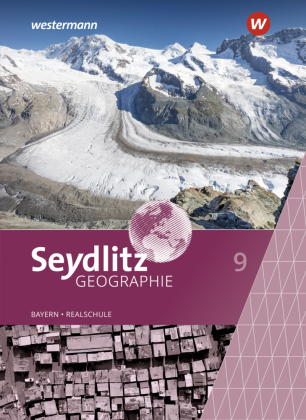 Seydlitz Geographie - Ausgabe 2016 für Realschulen in Bayern