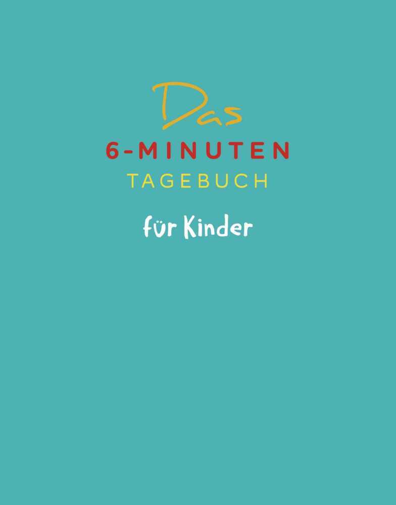 Das 6-Minuten-Tagebuch für Kinder (petrol) (Buch) main product photo