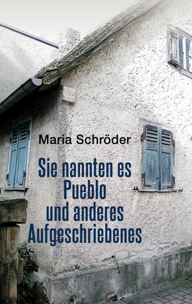 Sie nannten es Pueblo und anderes Aufgeschriebenes main product photo