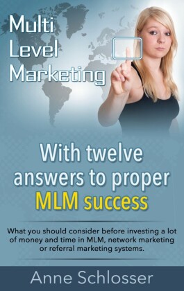 Multi Level Marketing With twelve answers to proper MLM success