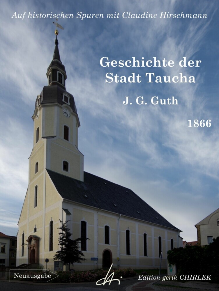 Geschichte der Stadt Taucha - Von der Zeit ihrer Gründung bis zum Jahre 1813 main product photo