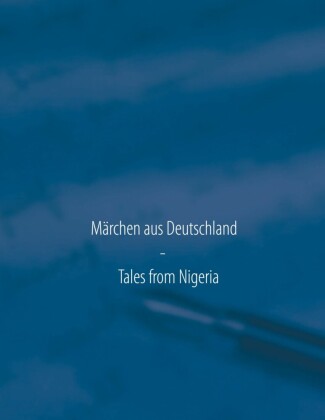 Märchen aus Deutschland - Tales from Nigeria