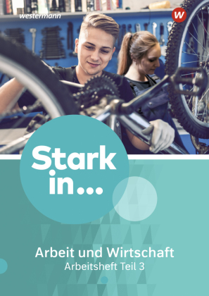 Stark in ... Arbeit und Wirtschaft - Ausgabe 2021. Tl.3
