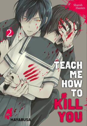Teach me how to Kill you. Bd.2