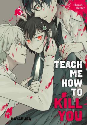 Teach me how to Kill you. Bd.3