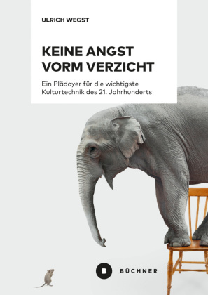 Keine Angst vorm Verzicht