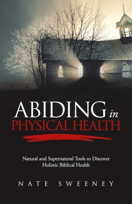 Abiding In Physical Health