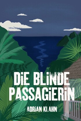 Die blinde Passagierin
