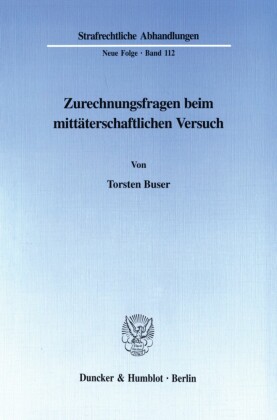 Zurechnungsfragen beim mittäterschaftlichen Versuch.